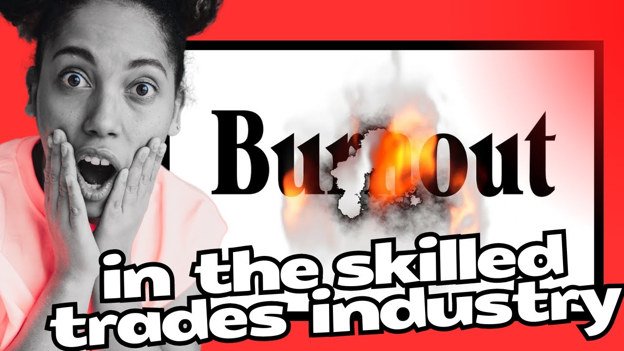 Overcoming burnout as a woman in the trades in the trades industry.
