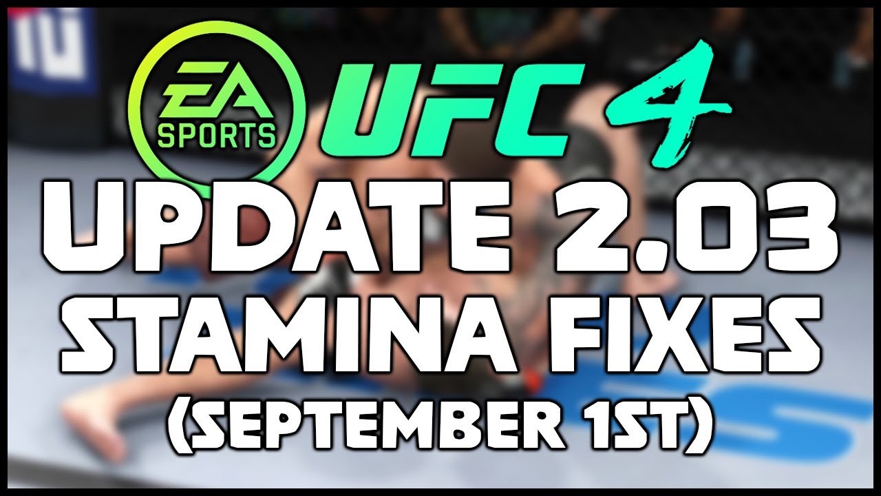 UFC 4! - Update 2.03 Patch Notes!! Ground & Pound Fixes!! (September 1st)