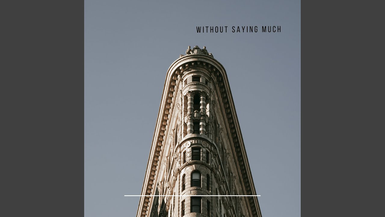 Without saying much