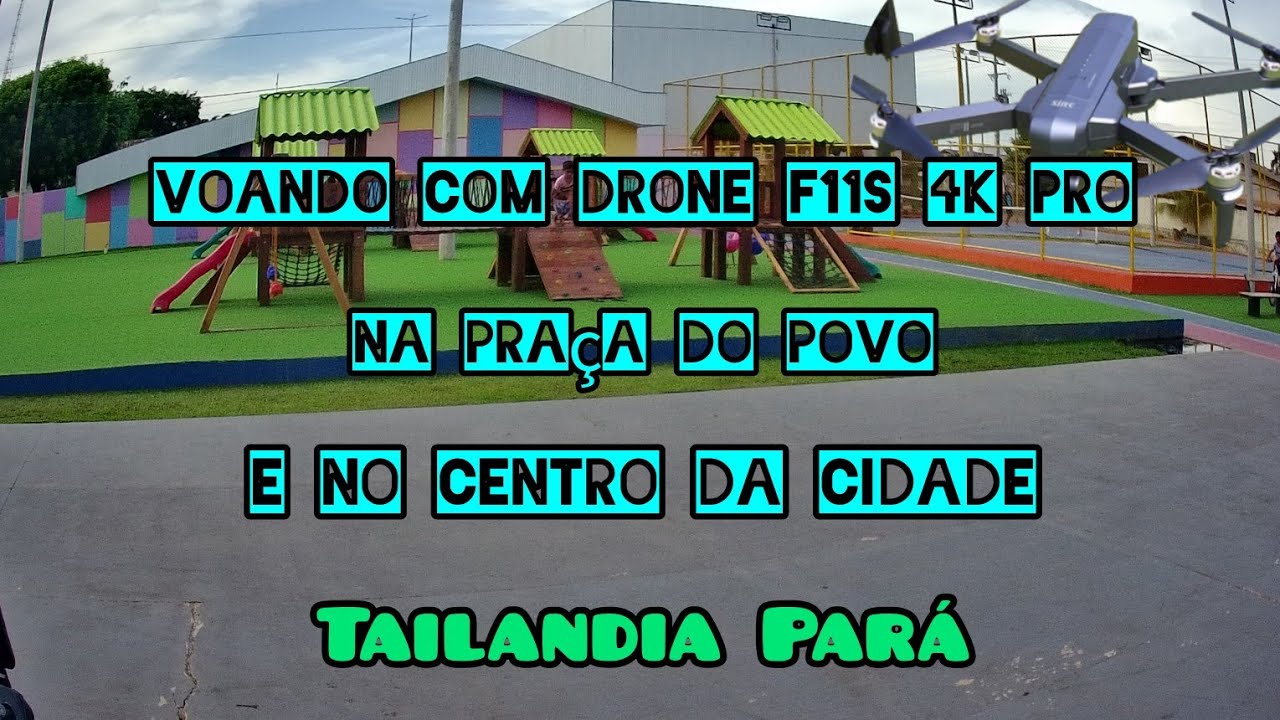 VOANDO NA PRAÇA DO POVO EM TAILANDIA PARÁ✓COM DRONE F11S 4KPRO