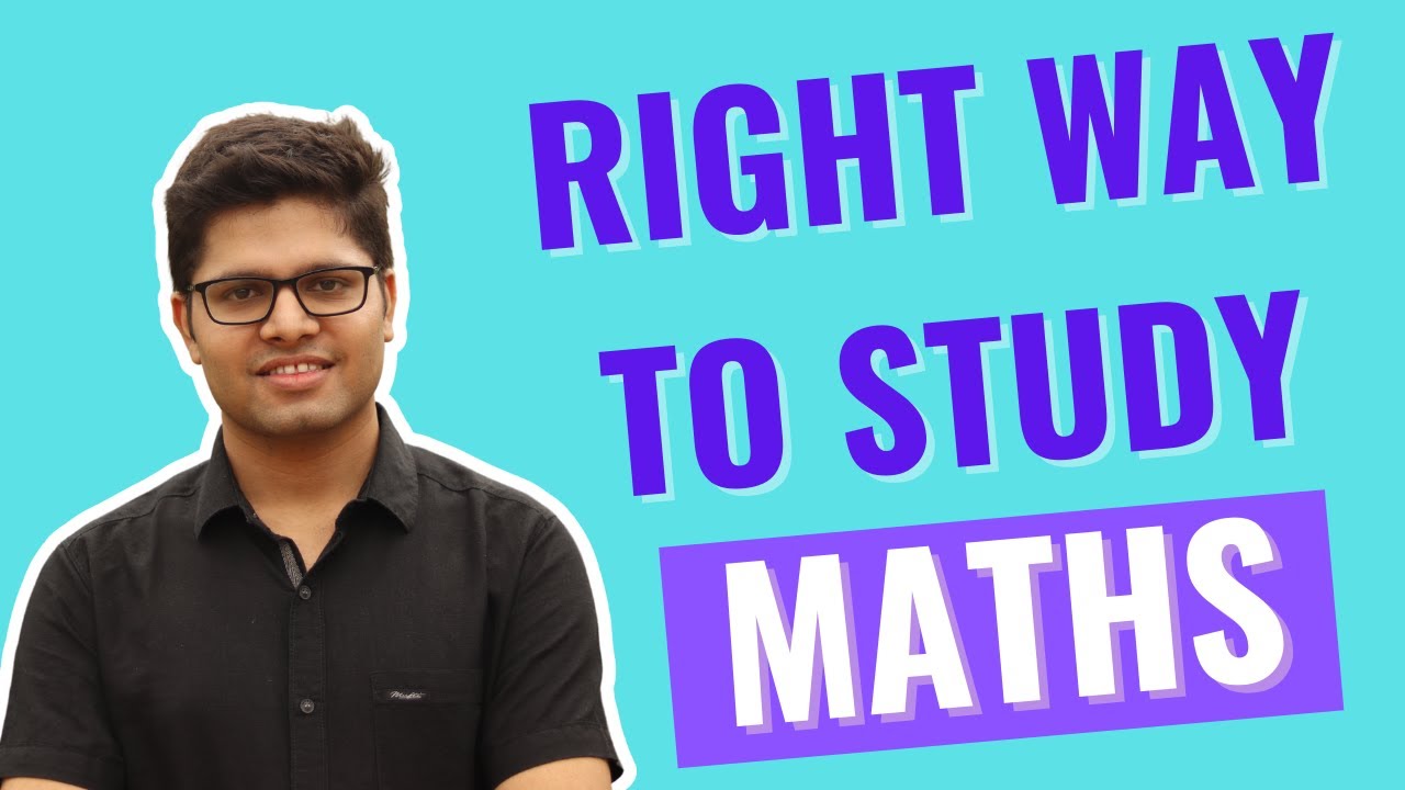 The Correct Way to Study Mathematics (Like Toppers) | Kalpit Veerwal