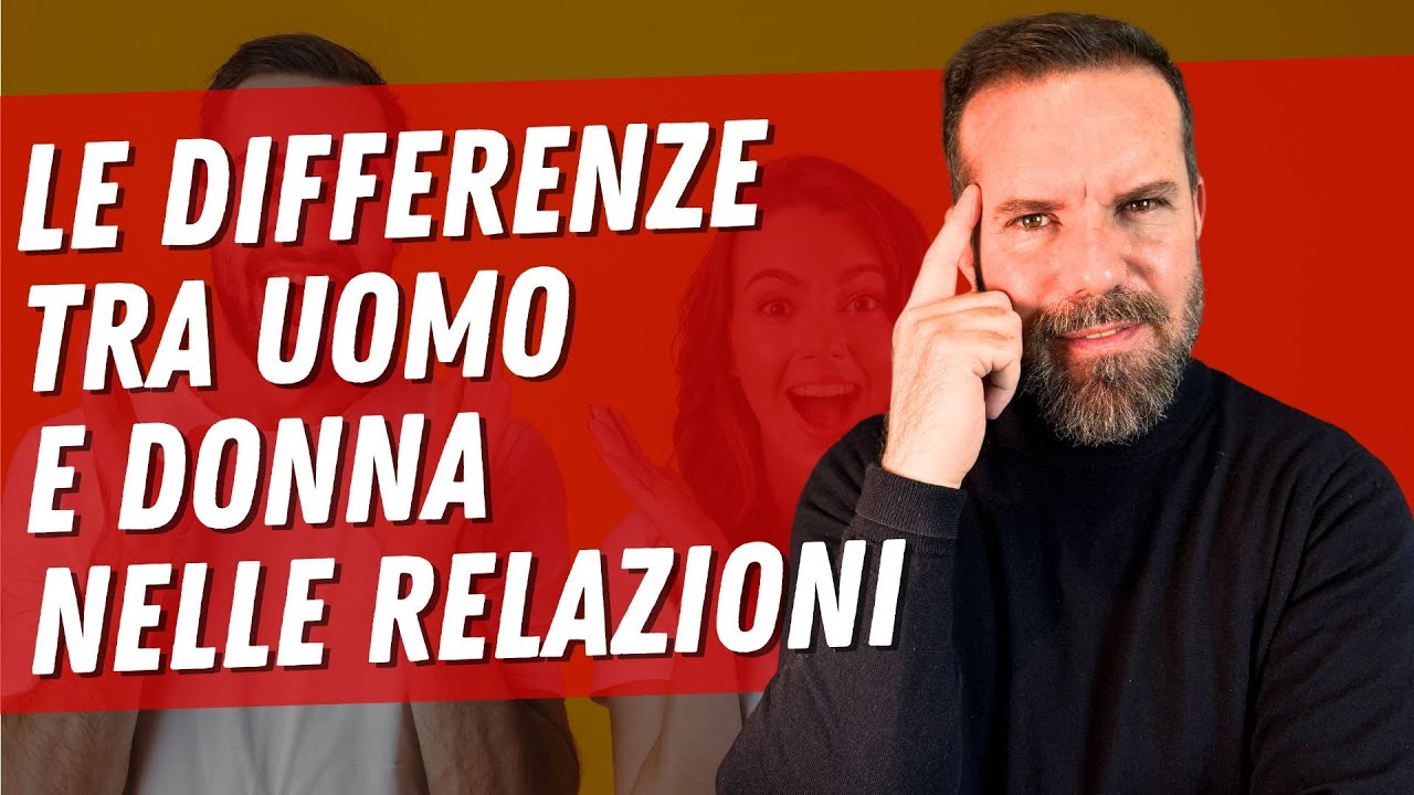 Le differenze tra UOMO e DONNA nelle RELAZIONI