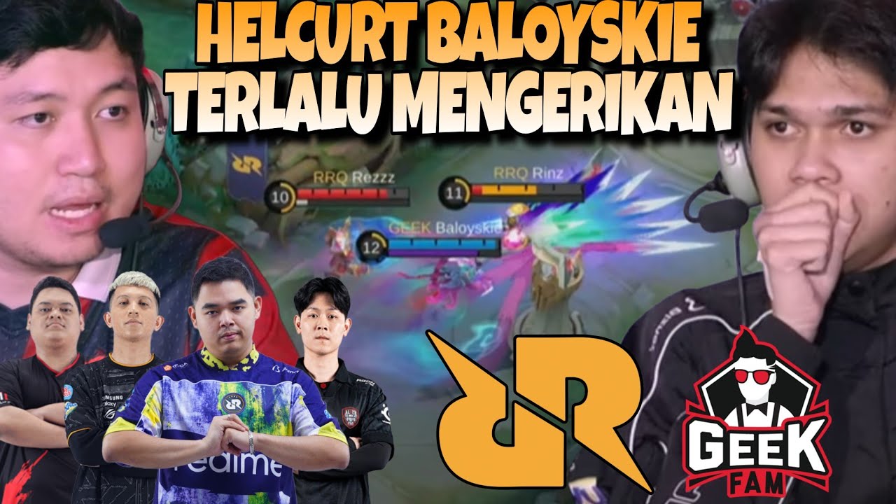 HELCURT BALOYSKIE TERLALU GILAA !! WAJIB RESPECT HELCURT BALOY !! RRQ VS GEEK FAM MATCH 2 - MPL S16