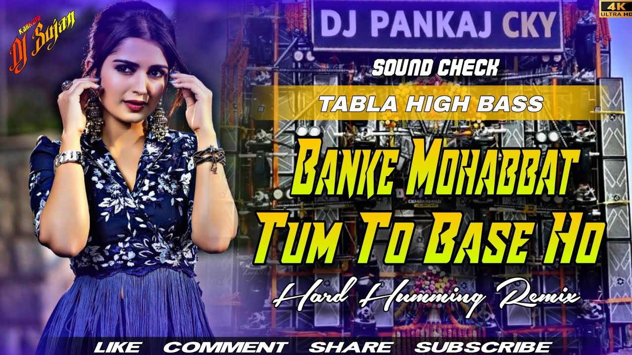 Dj Sarzen 🔥Banke Mohabbat Tum To Base Ho Hindi Tabla High Bass Dj Sound Check Mix Dj Sujan Karkata