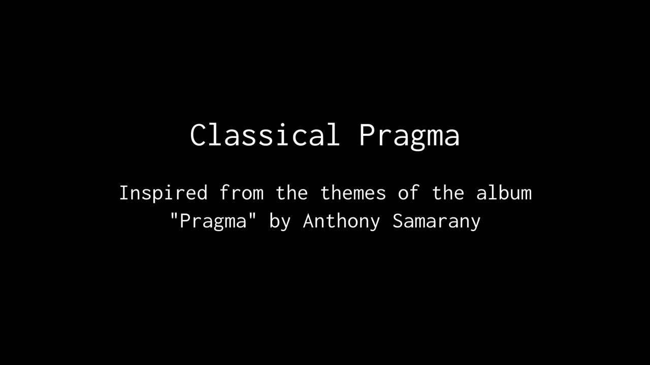Classical Pragma - themes for @AnthonySamarany 's album 
