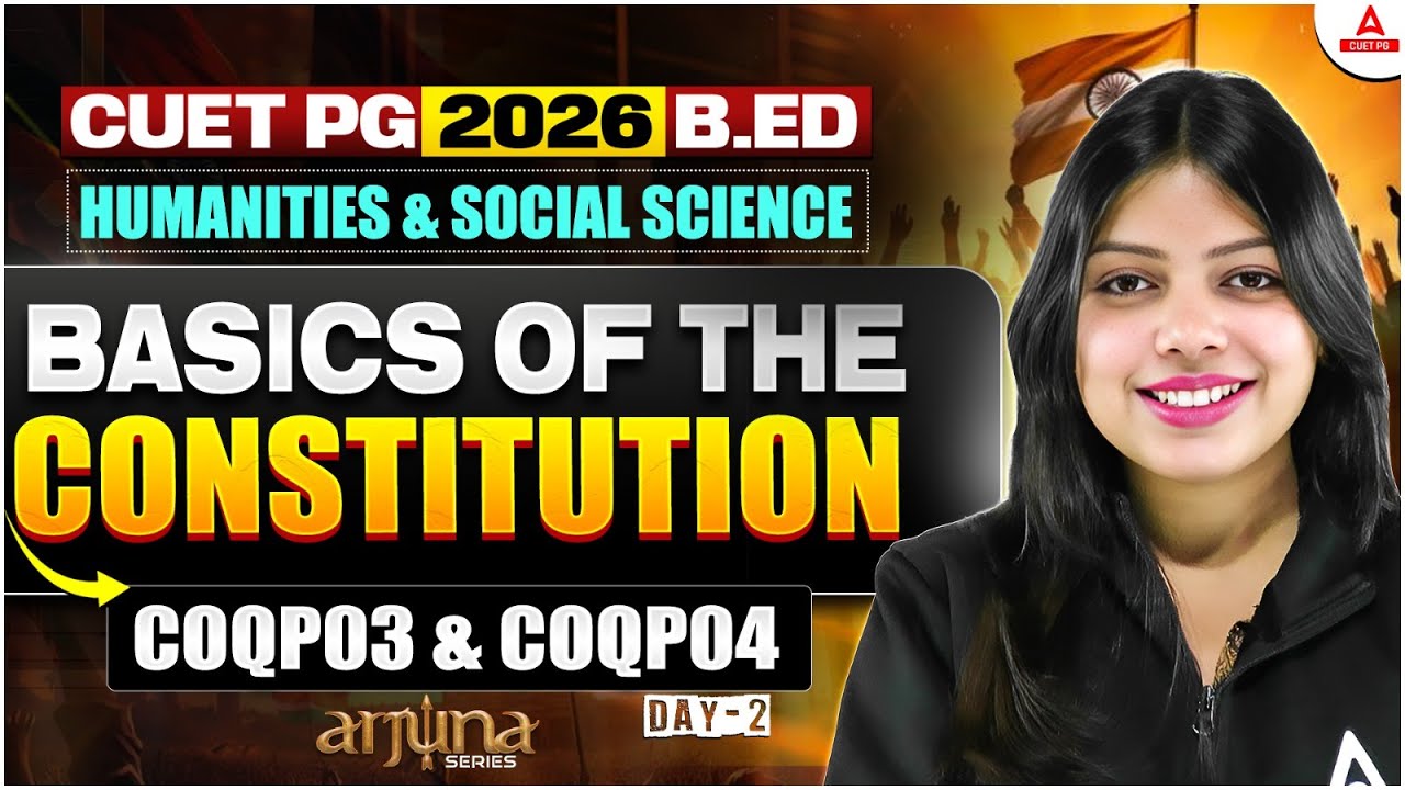 CUET PG 2026 B.Ed (COQP04) Basic of the Constitution | Political Science Humanities & Social Science