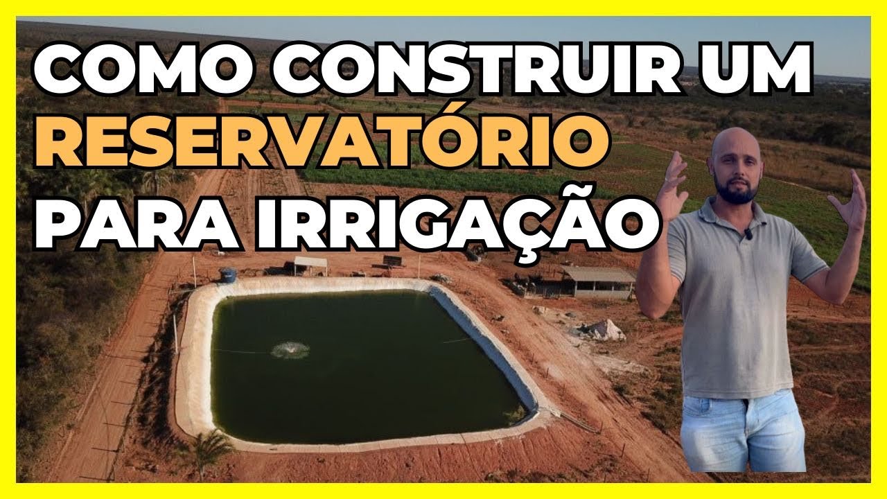 Como CONSTRUIR um RESERVATÓRIO para IRRIGAÇÃO.