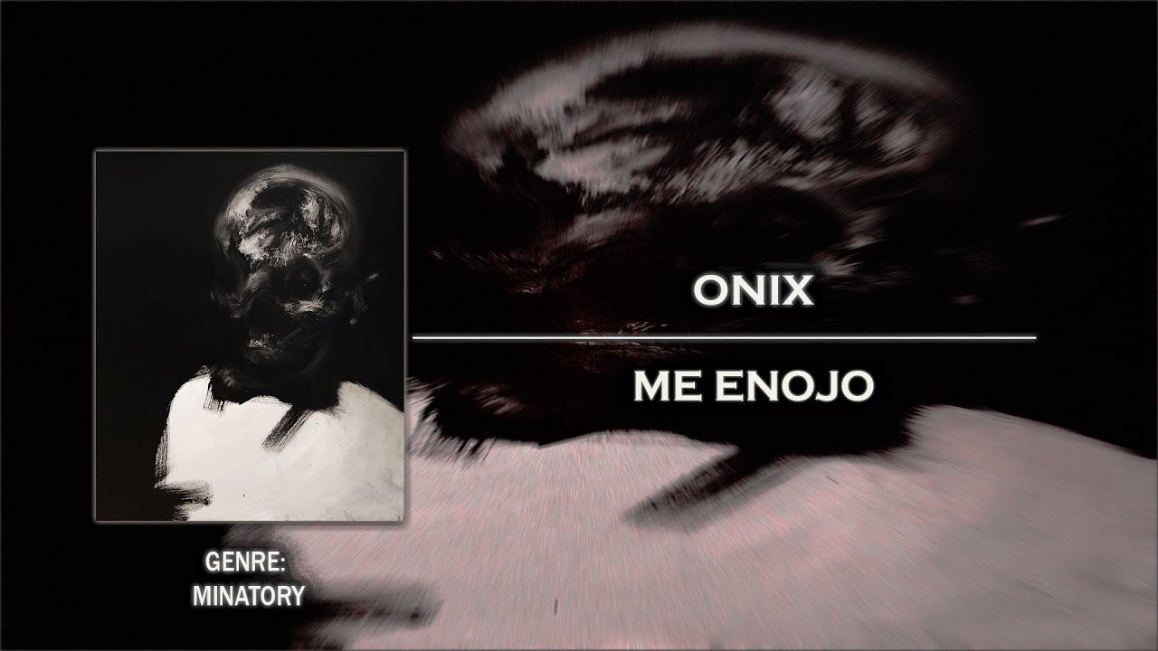 [Minatory] ONIX - Me Enojo | FREE DOWNLOAD
