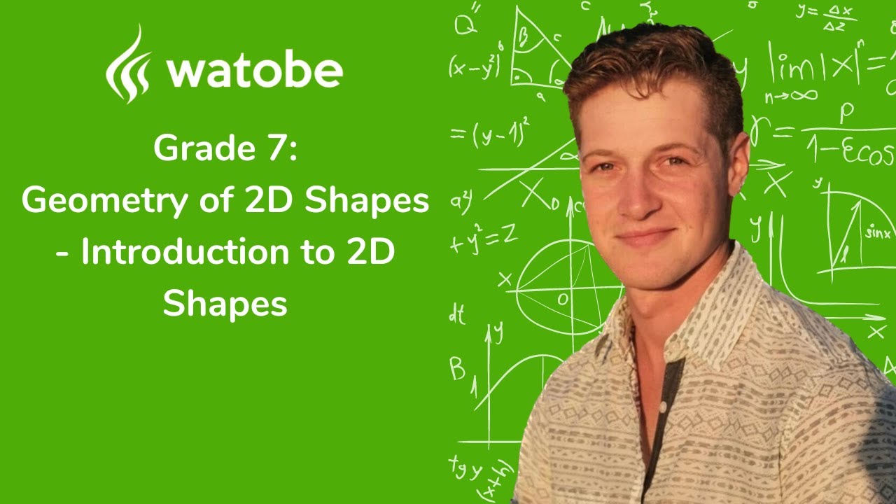 Grade 7 - Geometry of 2D Shapes (introduction to 2d shapes)