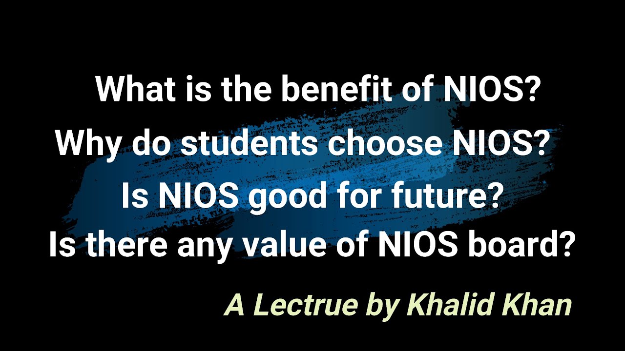 Benefits | NIOS Board | Future | by Khalid Khan