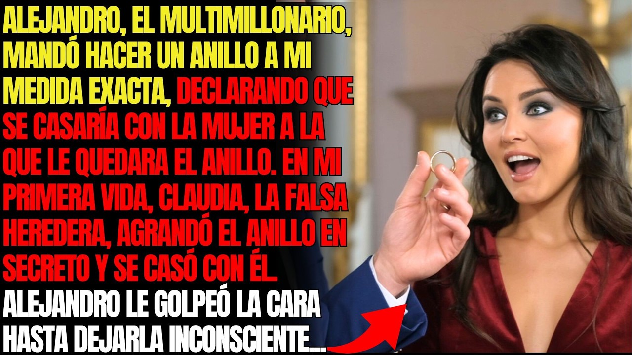 Alejandro, el multimillonario, mandó hacer un anillo a mi medida exacta, declarando que se casaría..