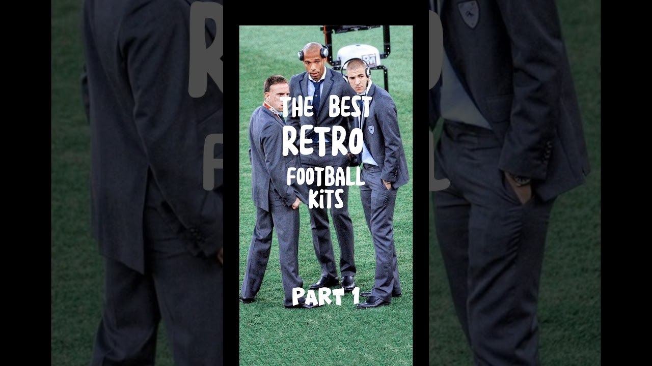 The Best Retro Football Kits - Part 1