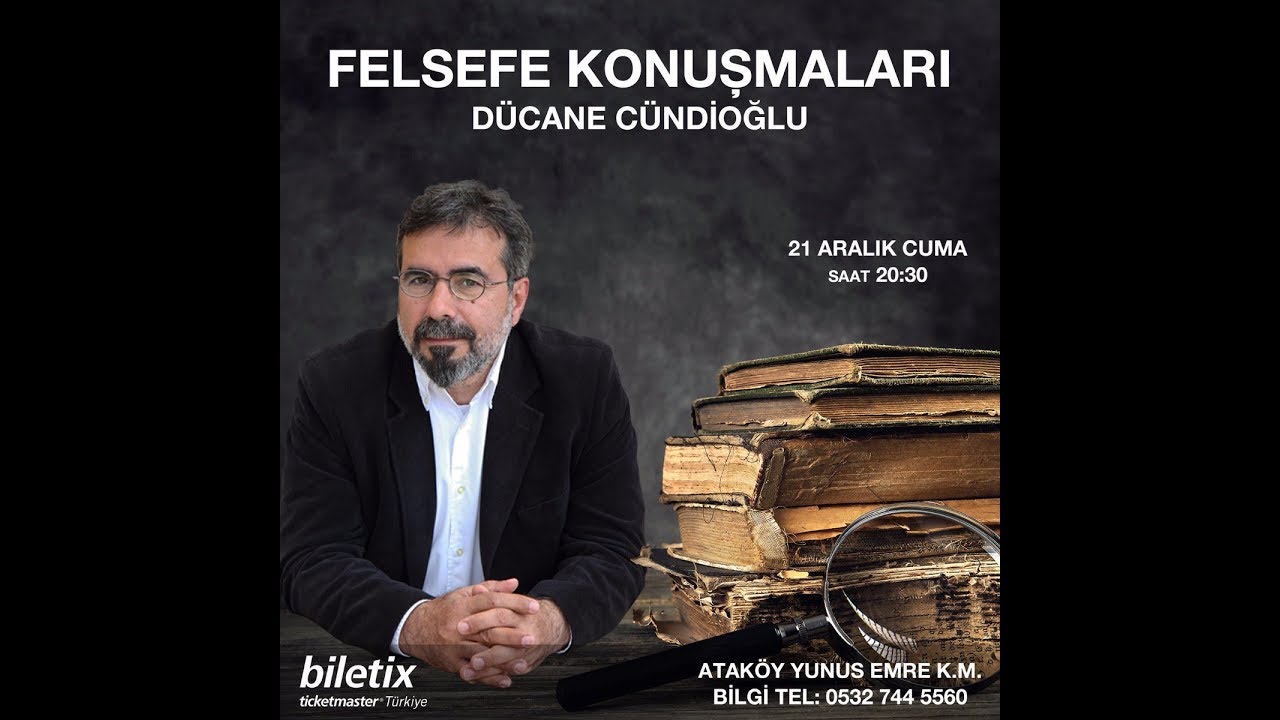 Dücane Cündioğlu, Felsefe Konuşmaları (1), 21 Aralık 2018