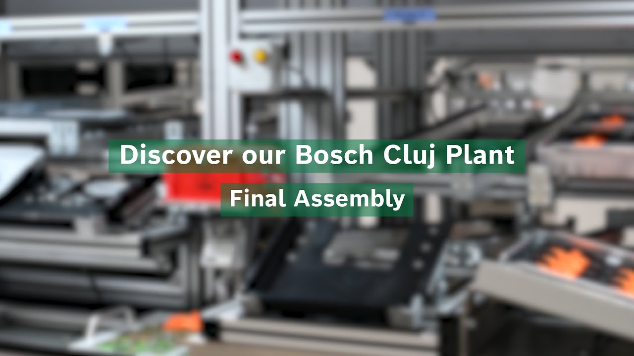 Discover Bosch Cluj Plant - Final Assembly | Episodul 1