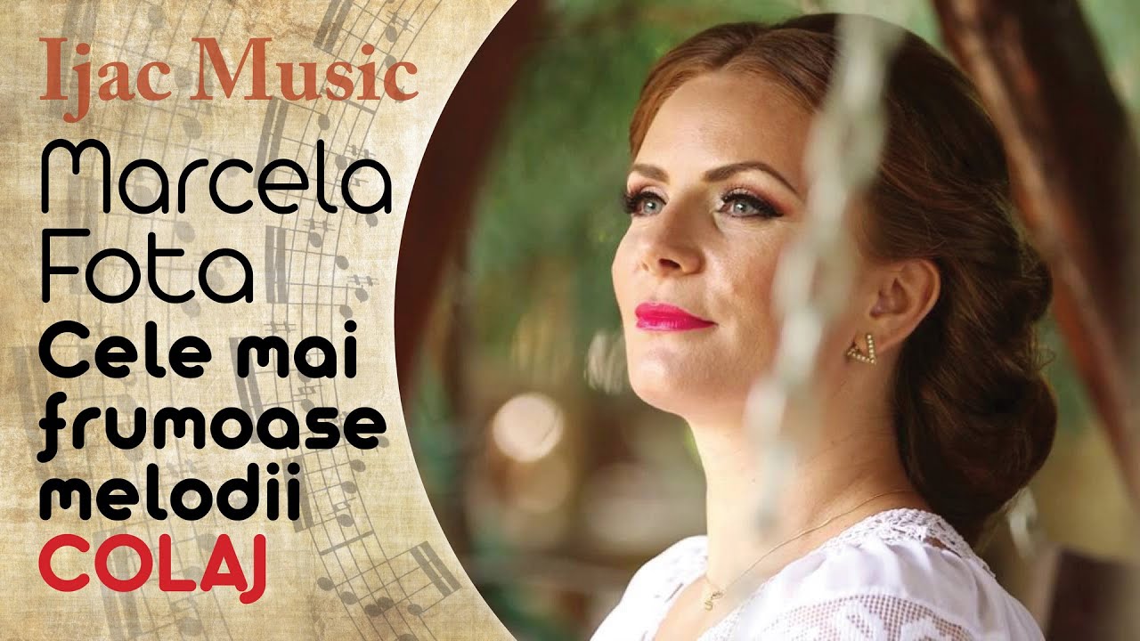 Marcela Fota - Cele mai frumoase melodii (colaj)
