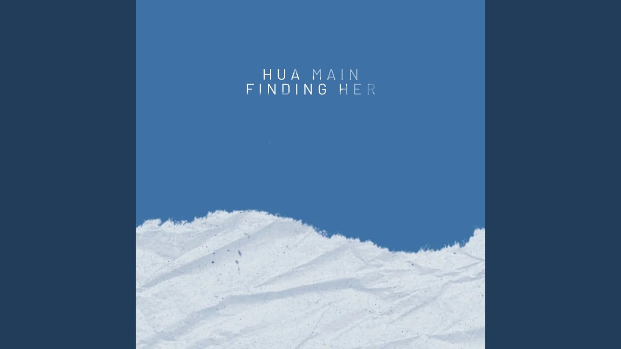 Hua Main Finding Her
