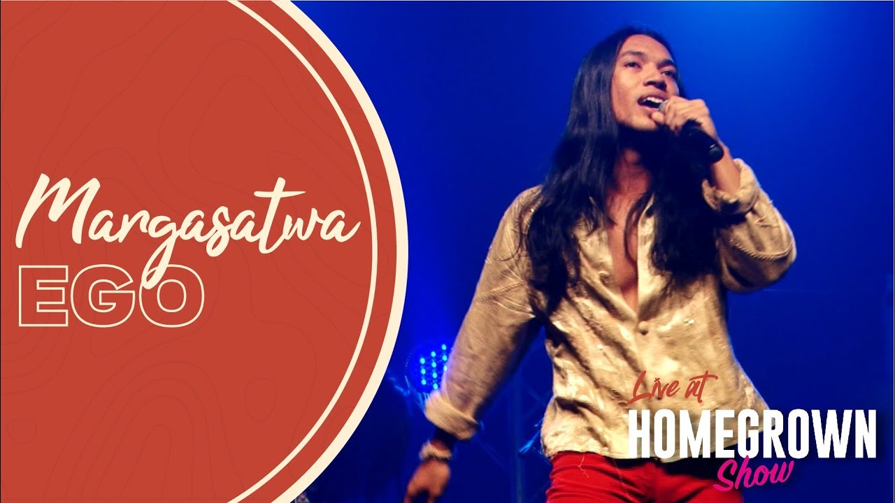 #HomegrownShow : Margasatwa - Ego