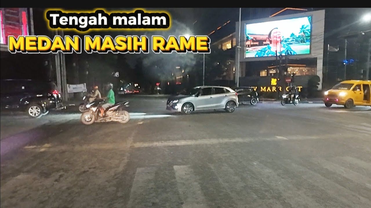 Jalanan kota medan malam hari || tengah malam masih rame