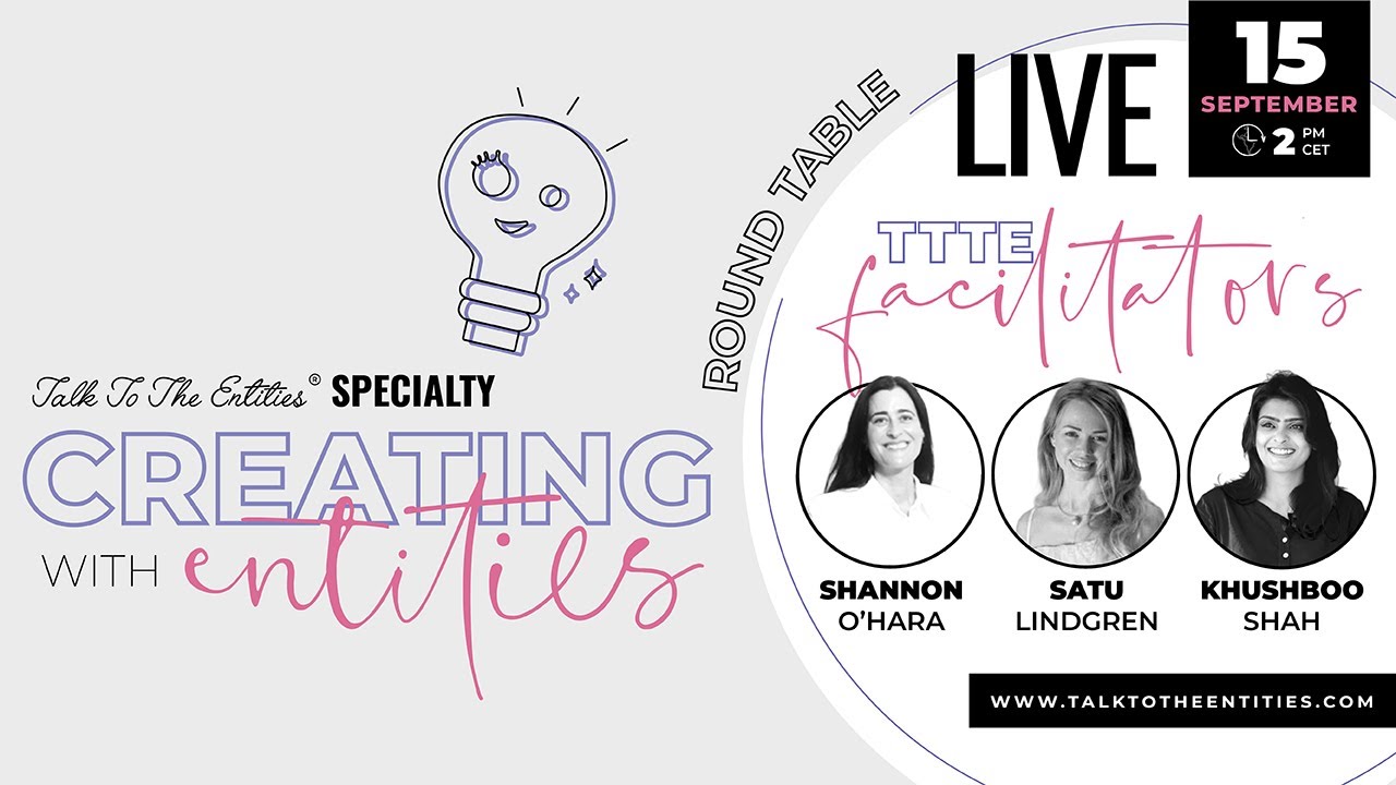 Round Table | Creating with Entities | Live Talk with Shannon O'Hara, Khushboo Shah & Satu Lindgren