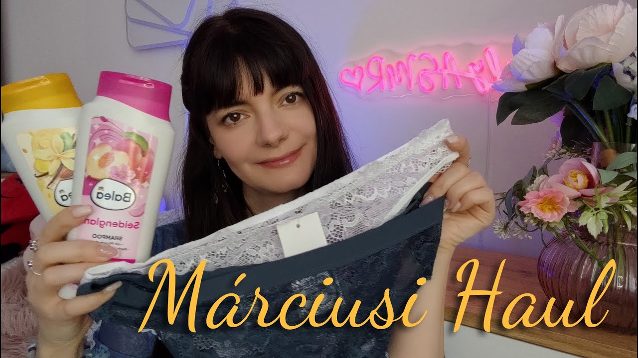 💮Márciusi HAUL💮 és csacsogás / Bugyik / Samponok / Nasik #asmr #magyarasmr