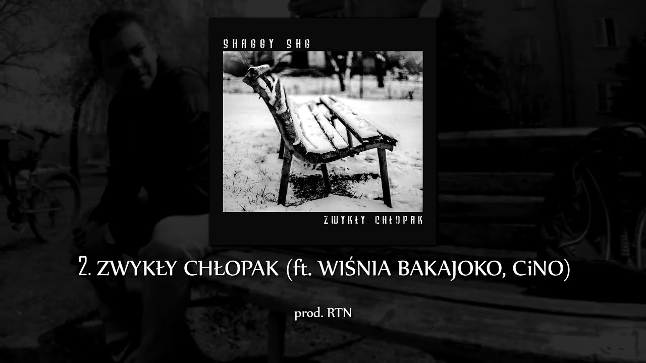 2. SHAGGY SHG - ZWYKŁY CHŁOPAK (ft. Wiśnia Bakajoko, CiNO) prod. RTN
