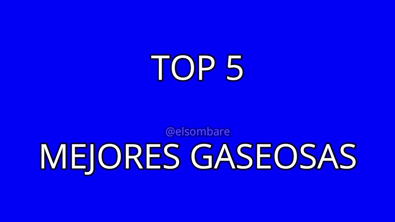top 5 mejores GASEOSAS de la historia (sombare)