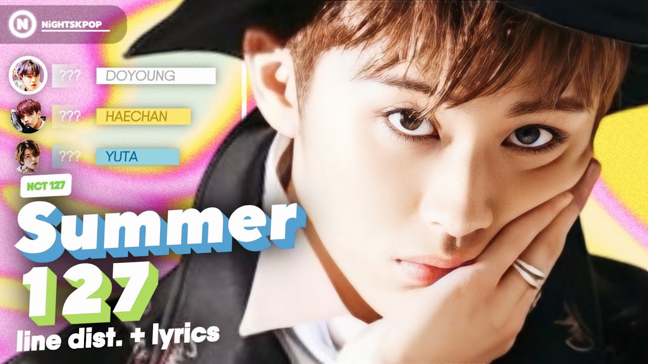 NCT 127 (엔시티 127) - 'Summer 127' // Line Distribution + Lyrics