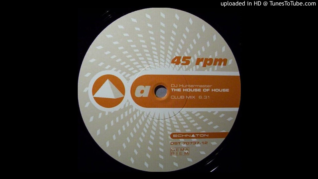 DJ Huntermaster - The House Of House (Club Mix) 2000