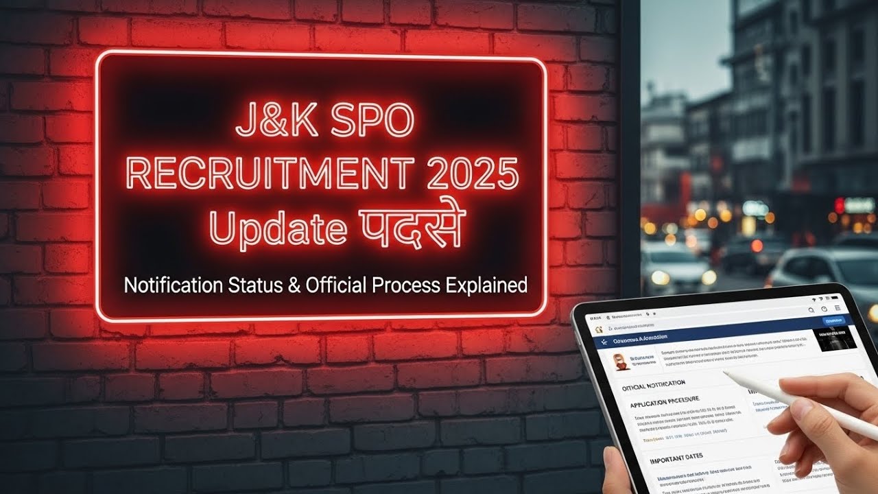 J&K SPO Recruitment 2025 Update 🔴 | Notification Status & Official Process Explained