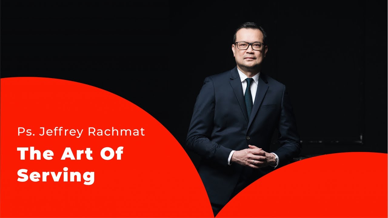 Ps. Jeffrey Rachmat - The Art Of Serving