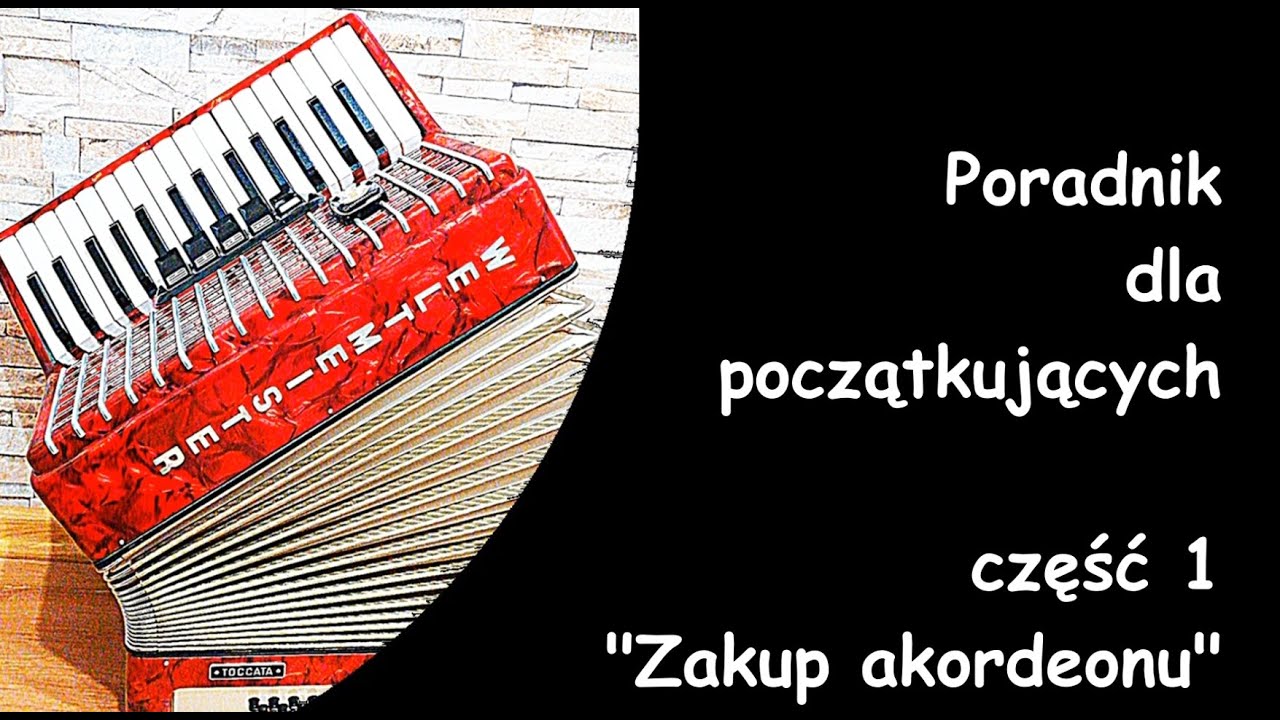 Poradnik - zakup akordeonu, na co zwracać uwagę podczas zakupu ?