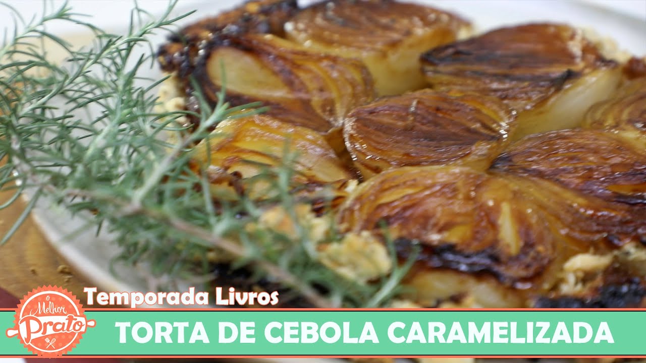 Torta de Cebola Caramelizada - O Melhor Prato