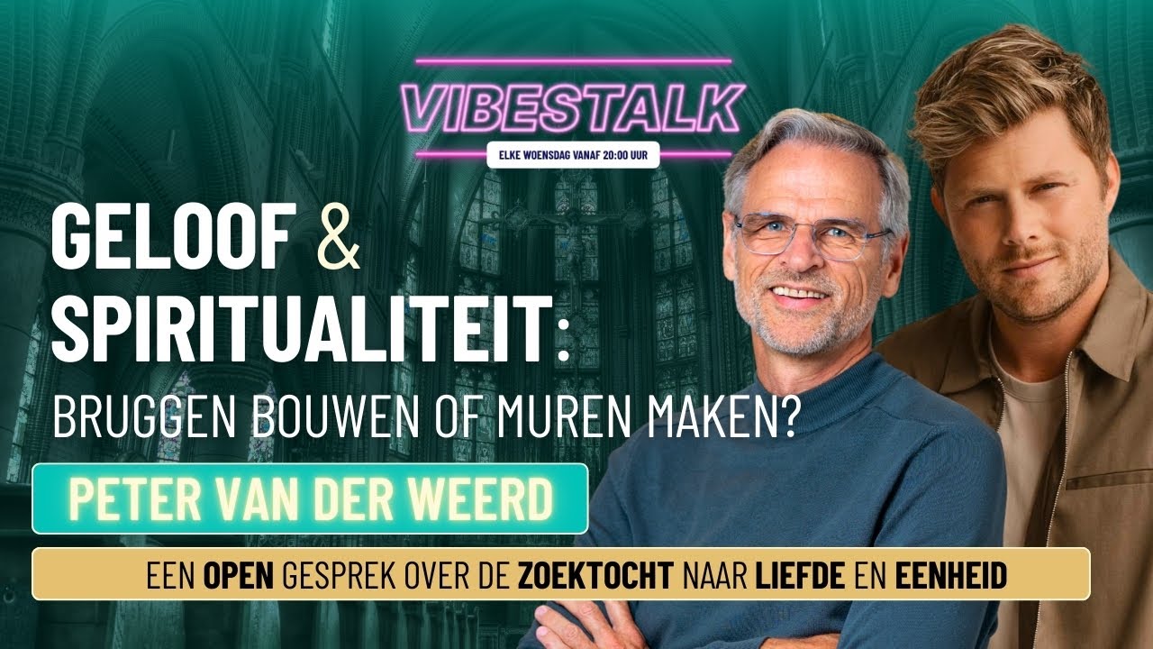 'JEZUS & SPIRITUALITEIT?' : 'bruggen bouwen of muren maken?' | PETER VAN DER WEERD | VIBESTALK
