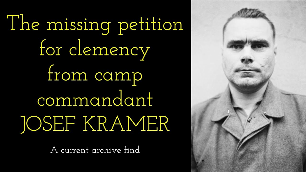 The missing plea for clemency from the concentration camp commandant JOSEF KRAMER in full