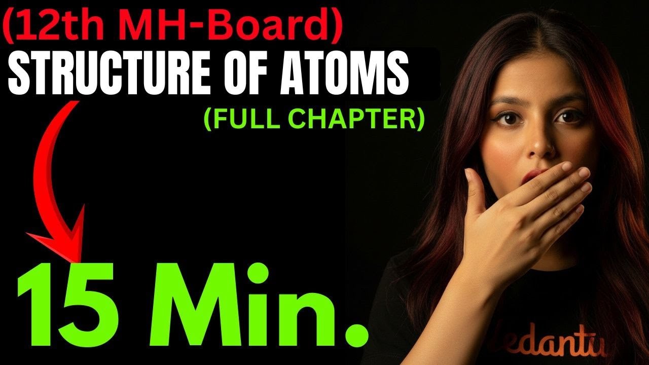 STRUCTURE OF ATOMS AND NUCLEI -12th Maharashtra Physics 10 Minutes Summary 1-shot