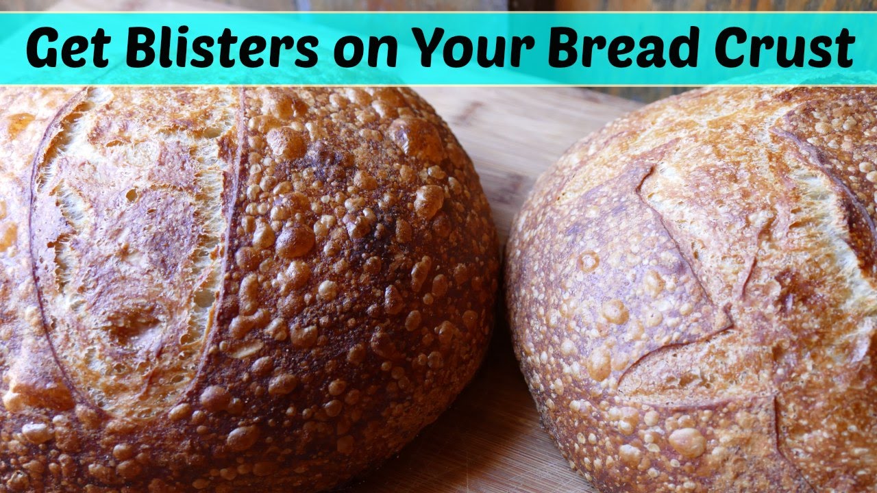 How to Get Blisters on Your Bread Crust - Bubbly Crust