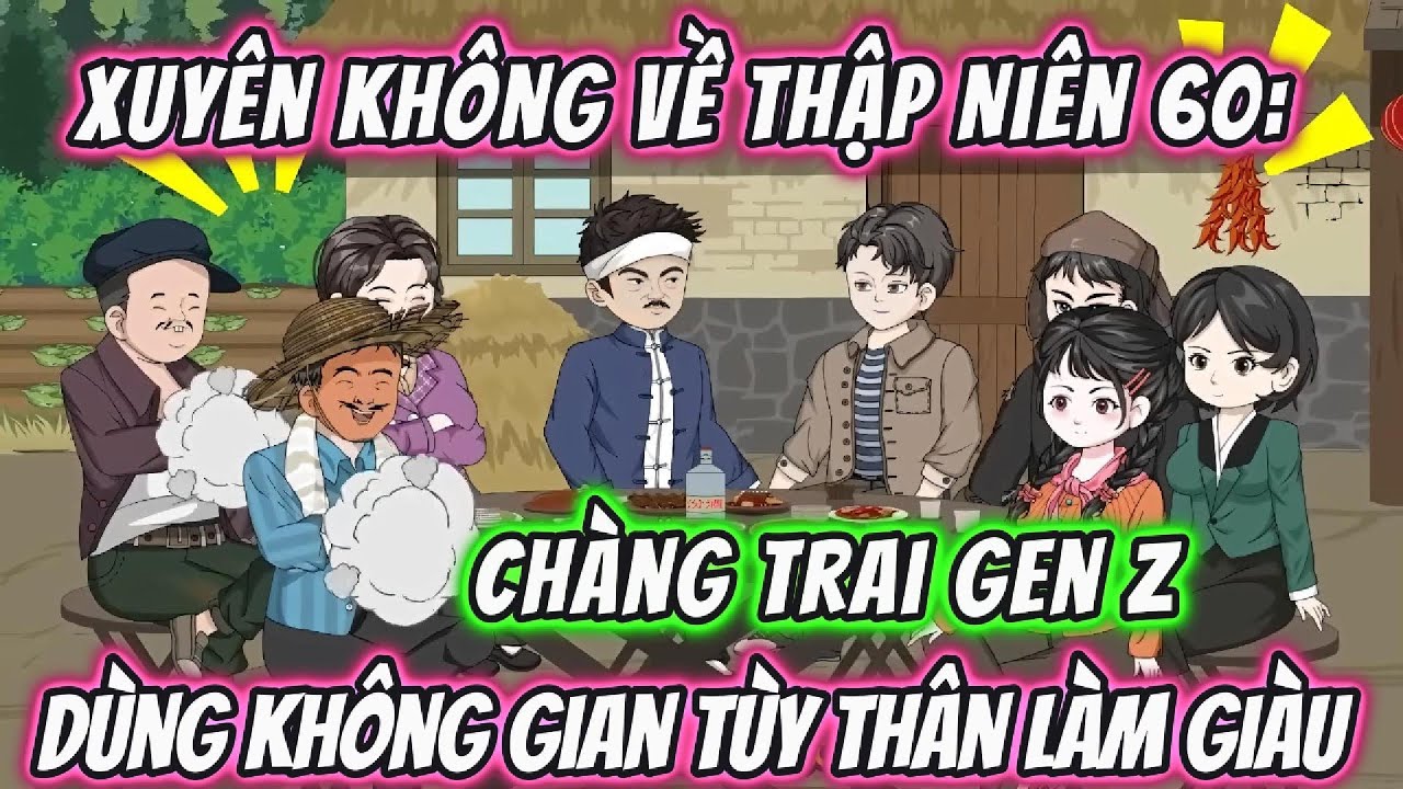 Xuyên Không Về Thập Niên 60: Chàng Trai Gen Z Dùng Không Gian Tùy Thân Làm Giàu | 191VietSub
