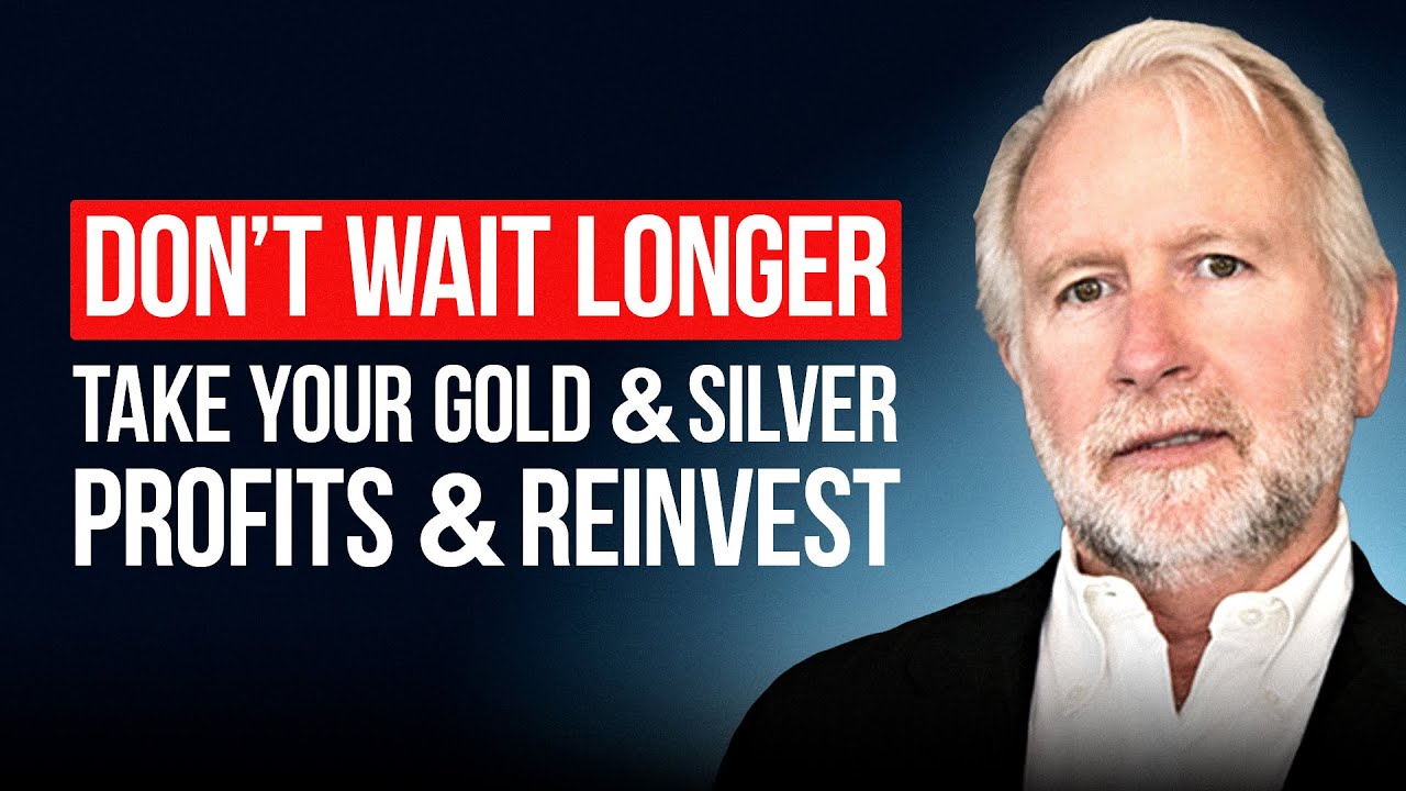 DON’T WAIT LONGER: Take Your Gold & Silver Profits and Reinvest