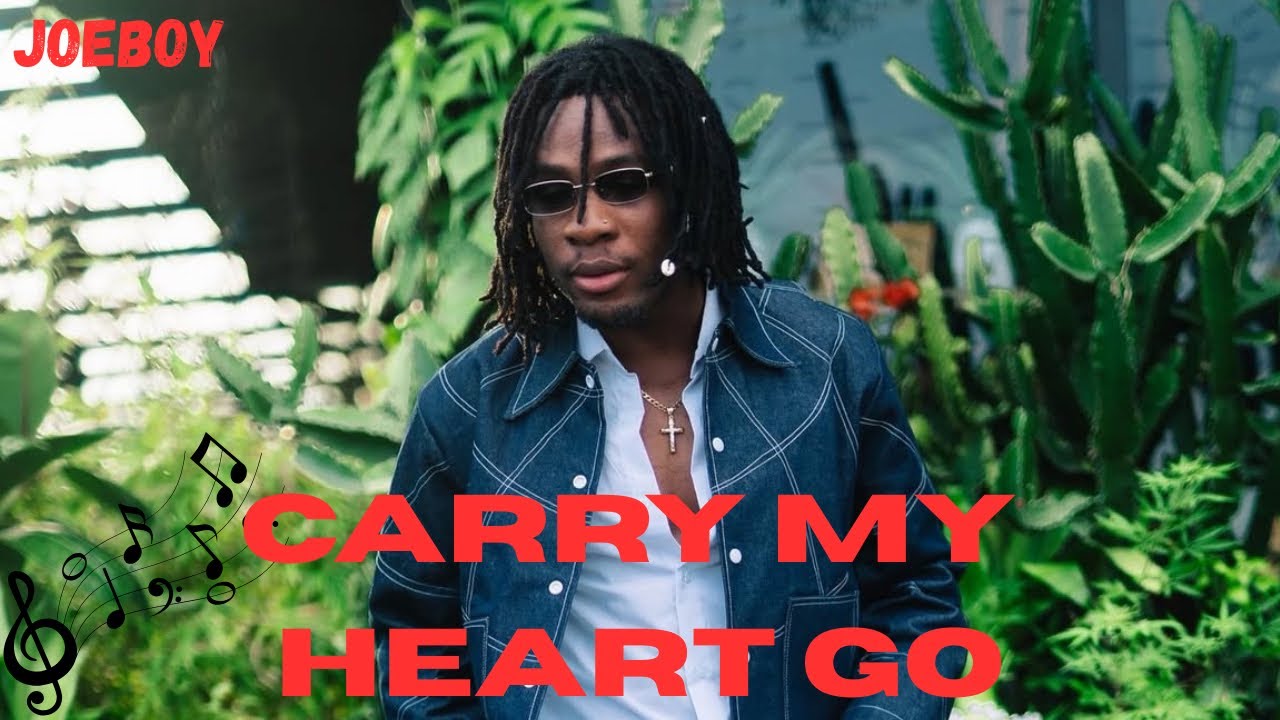 Joeboy - Carry My Heart Go (Lyrics Video)