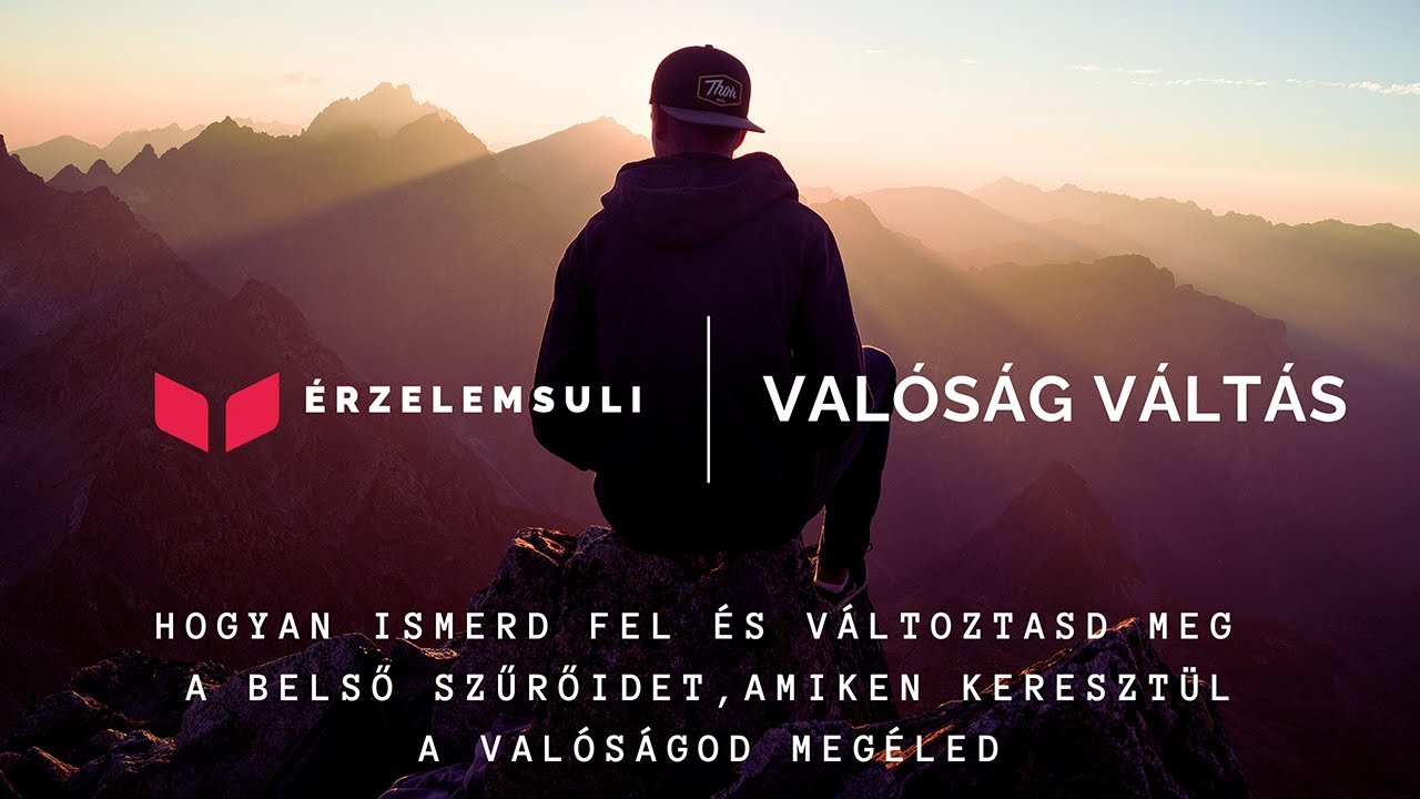 Hogyan tudod a belső működésed megváltoztatásával a valóságod átalakítani?