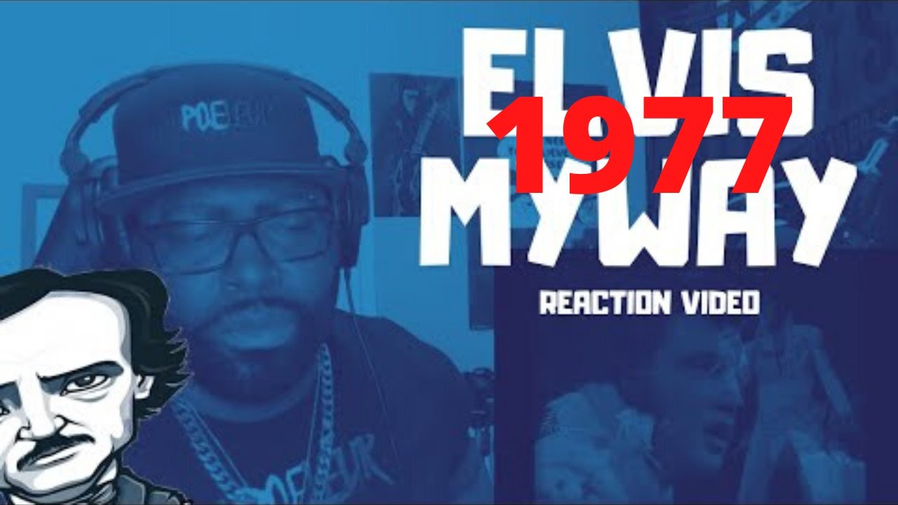 Elvis Presley My Way 1977- REACTION VIDEO