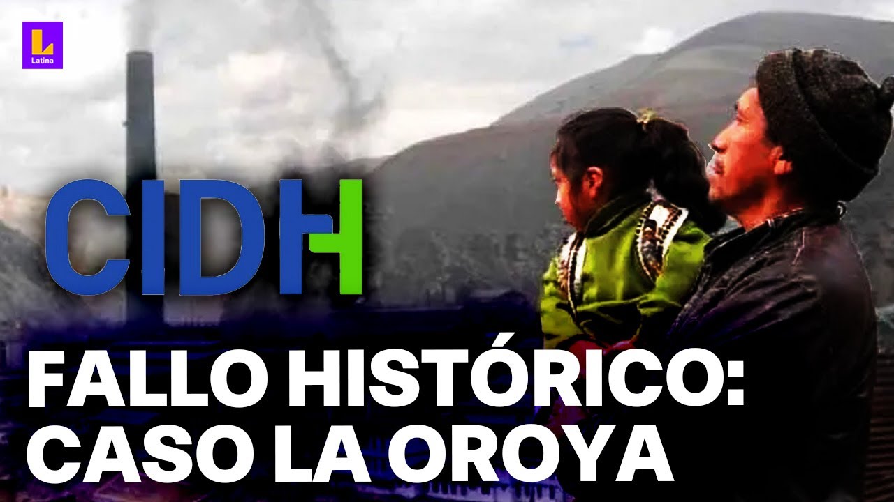 CIDH condena al Estado Peruano por contaminación en La Oroya: Deberán pagar a las víctimas
