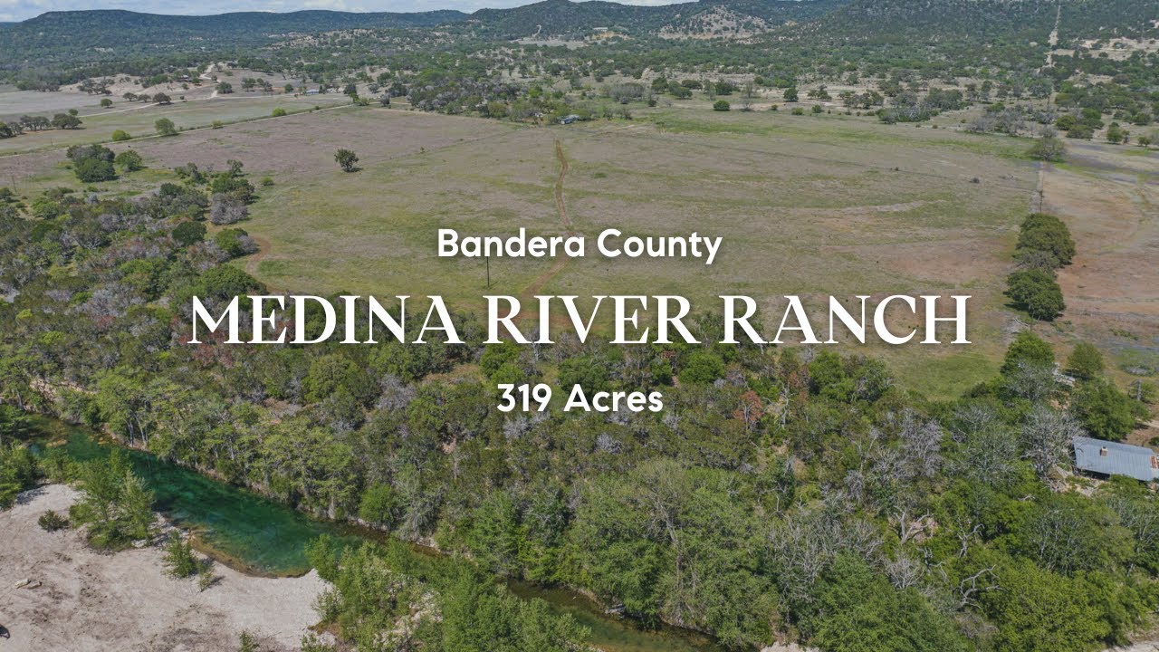 Medina River Ranch | 319 Acres | Bandera County, TX | Updated