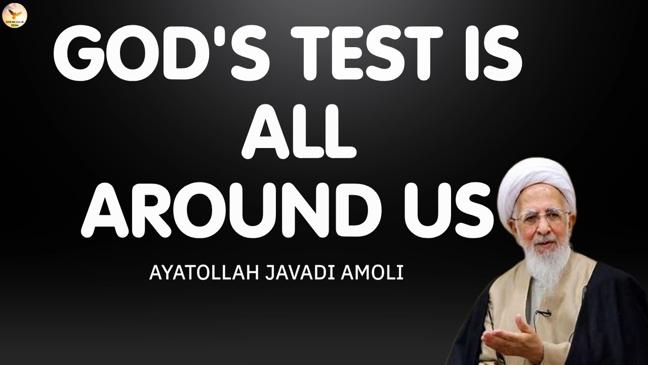 The Encompassment of God's Test | Ayatollah Jawadi Amuli | With English Subtitles