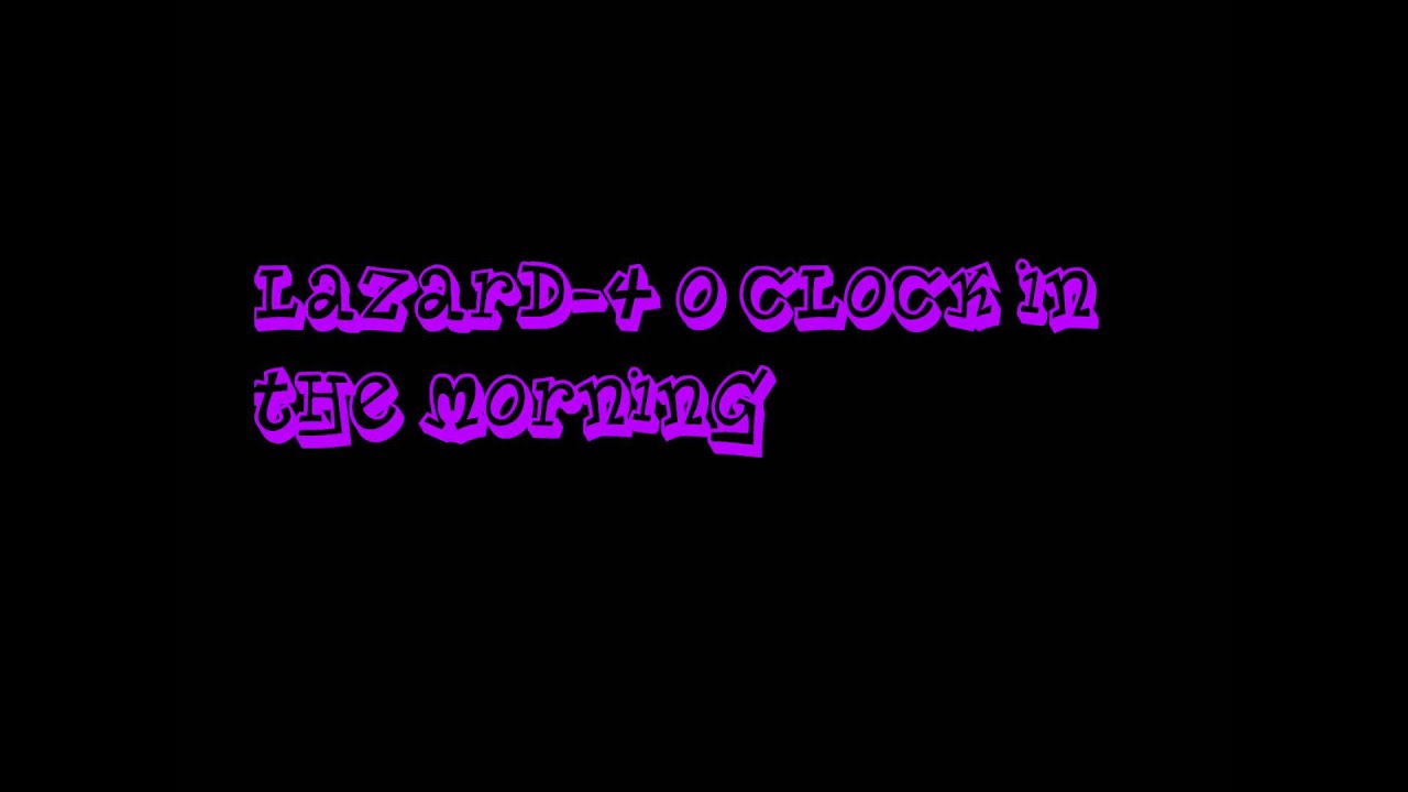 Lazard-4 o Clock In The Morning ( Ultimate Clubland A Decade In Dance )