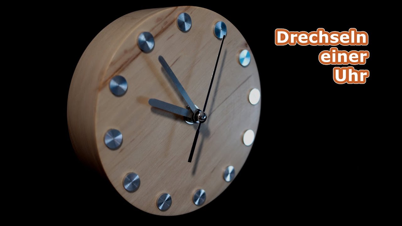 Drechseln einer Uhr