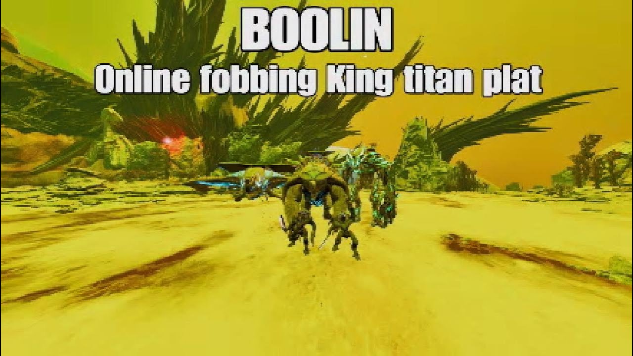 BOOLIN Online Fobbing King Titan Plat smalls Tribes Official Pvp ark asa