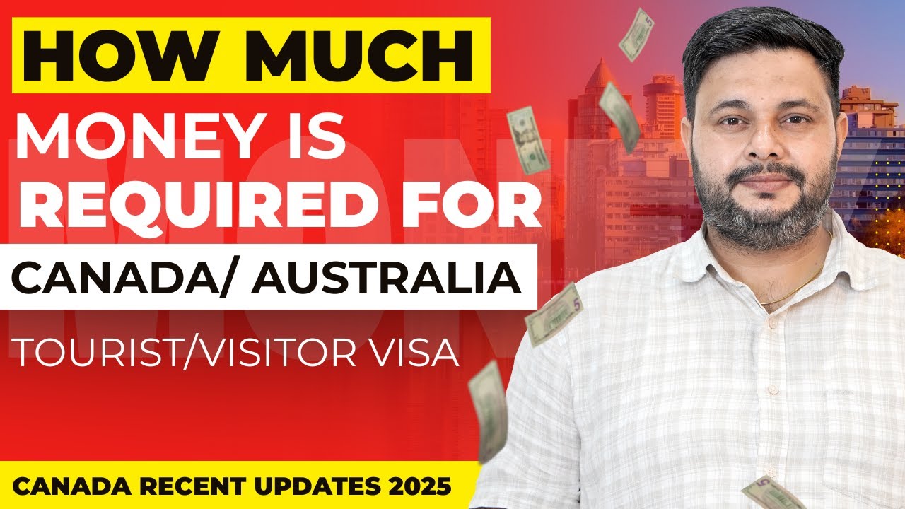 Financial Requirements for Canada & Australia Tourist Visas | How Much Funds | IRCC Updates 2025