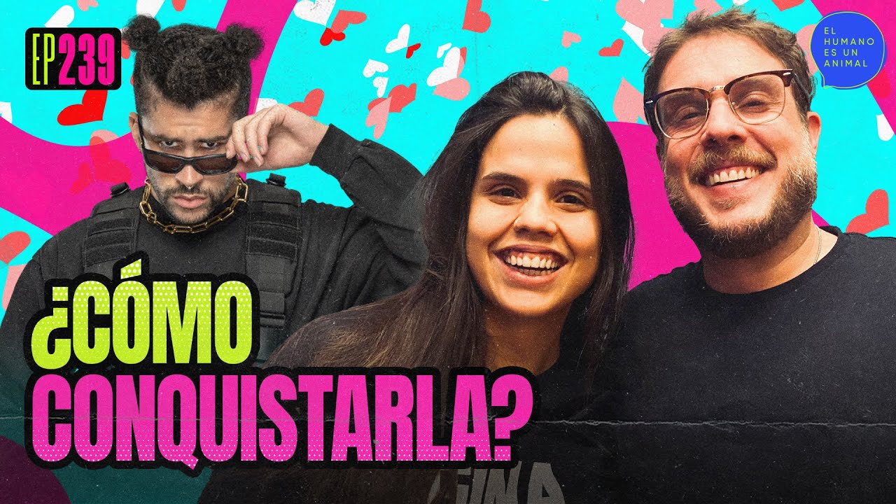 Conquistar a una MUJER 💘 Por Estefanía León y Jóse Rafael Guzmán | El humano es un animal
