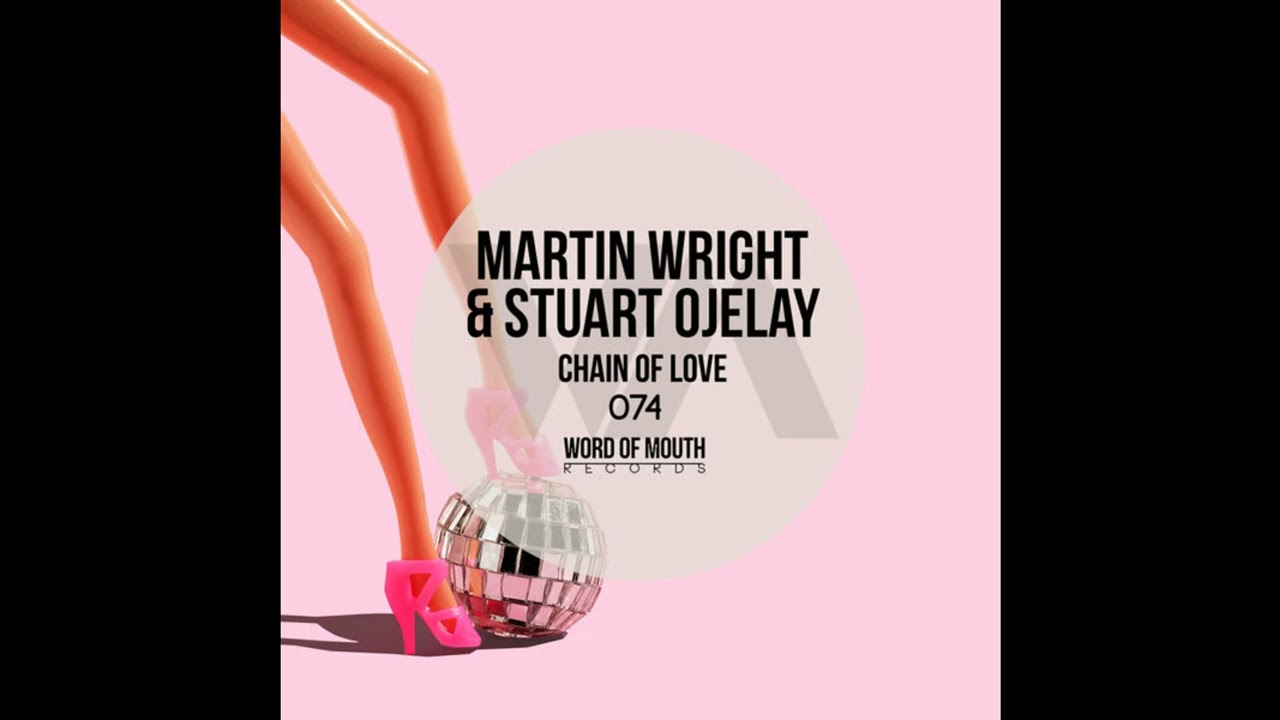 Martin Wright & Stuart Ojelay - Chain of Love (Original Mix)